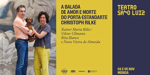 A BALADA DE AMOR E MORTE DO PORTA-ESTANDARTE CHRISTOPH RILKE | Rita Blanco e Nuno Vieira de Almeida