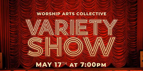 Worship Arts Collective Variety Show