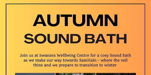 Autumnal Kundalini Sound Bath - Swansea Wellbeing Centre - Samhain