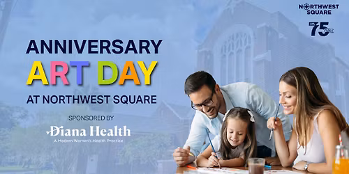 Anniversary Art Day at Northwest Square - Sponsored by Diana Health