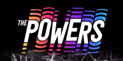 The Powers Live!