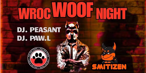 \ud83d\udc3e WrocWOOF Night x BIGGER x SMITIZEN \ud83d\udc3e