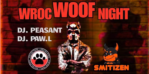 \ud83d\udc3e WrocWOOF Night x BIGGER x SMITIZEN \ud83d\udc3e
