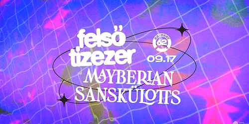 Mayberian Sansk\u00fclotts x Fels\u0151 T\u00edzezer \/\/ Rakpart 62