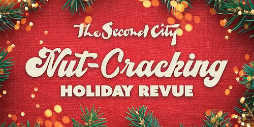 The Second City "Nut-Cracking Holiday Revue"