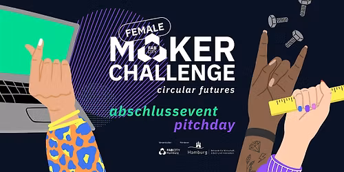 FEMALE MAKER CHALLENGE: circular futures \u2013 Pitch Finale & Showcase