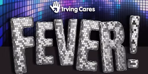 Irving Cares Fever!