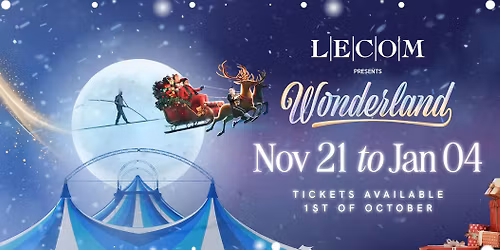 Wonderland: Believe presented by L|E|C|O|M