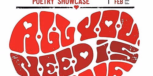 11th Annual 'ALL YOU NEED IS LOVE' Valentine's Gala & Poetry Show!