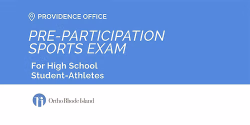 Ortho Rhode Island: Pre-Participation Physical Exams (Providence)