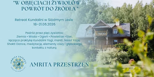 \u201cW Obj\u0119ciach \u017bywio\u0142\u00f3w \u2014 Powr\u00f3t do \u0179r\u00f3d\u0142a\u201d Retreat Kundalini w Si\u00f3dmym Lesie 18\u201321.06.2026