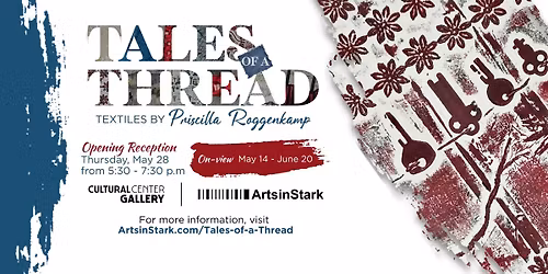 Exhibit Opening - Tales of a Thread: Textiles by Priscilla Roggenkamp