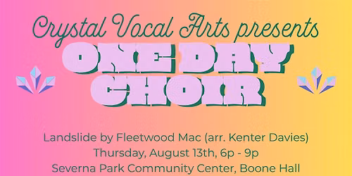 "Landslide" - Fleetwood Mac | One Day Choir ~ Crystal Vocal Arts