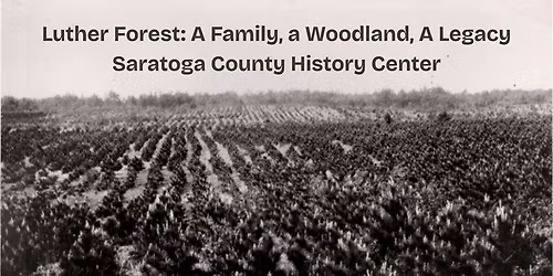 Curator\u2019s Tour: Luther Forest: A Family, a Woodland, A Legacy