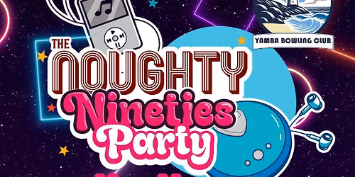 Noughty Nineties Party- Yamba NYE