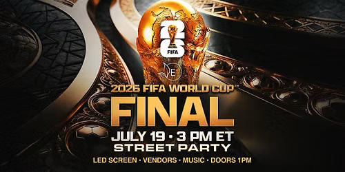 World Cup Finals Street Party | Eden The Lounge | 7.19.26