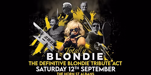 Totally Blondie | The Horn, St Albans
