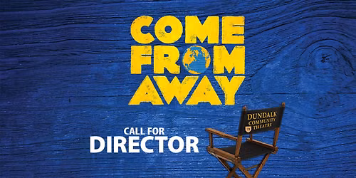 Call for Director - Come From Away