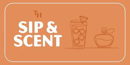 Sip & Scent