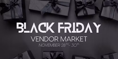 Black Friday Vendor Market