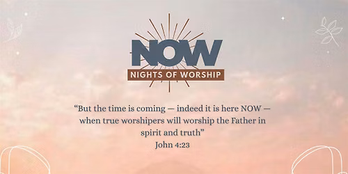 NOW - Nights of Worship Under the Pavilion