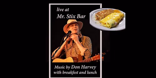 Live at Mr. Stix - Don Harvey for breakfast and dinner