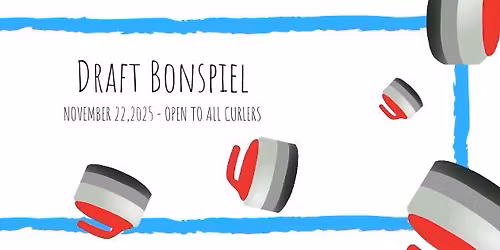 Draft League Bonspiel - Open to ALL Curlers