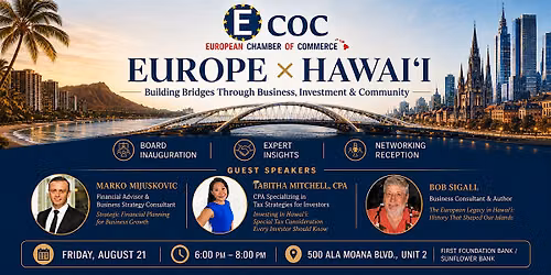 Europe \u00d7 Hawai\u02bbi: Building Bridges Through Business, Investment & Community