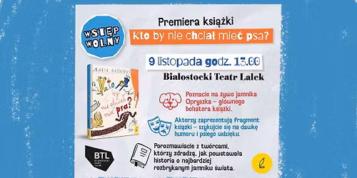 \ud83c\udf89 PREMIERA KSI\u0104\u017bKI \u201eKto by nie chcia\u0142 mie\u0107 psa?\u201d \u2013 rodzinna niedziela w Teatrze