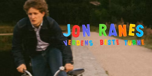 Jon Ranes: VERDENS BESTE TURN\u00c9 - F\u00c5 BILLETTER \/\/ Rockefeller \/\/ 26.03.26