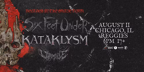 Six Feet Under \/ Kataklysm \/ Wormhole at Reggies