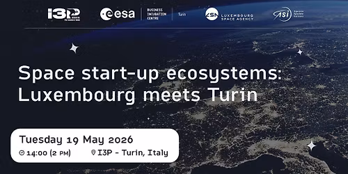 Space start-up ecosystems: Luxembourg meets Turin
