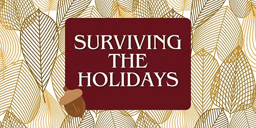Surviving the Holidays...A Time of Remembrance