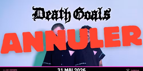 ANNULER \/ DEATH GOALS 