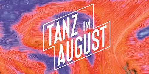 Tanz im August | International Festival Berlin | 13–29 August 2026