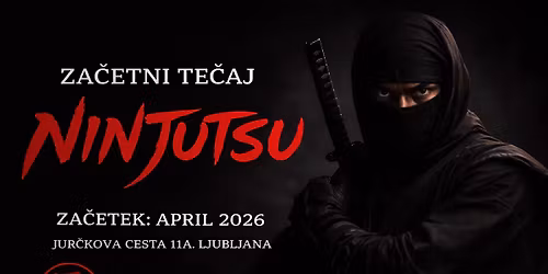 Intenzivni za\u010detni te\u010daj Ninjutsuja v LJubljani