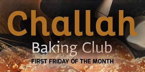 Challah Baking Club with Sara