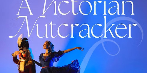 Portland Ballet - A Victorian Nutcracker at Westbrook Performing Arts Center