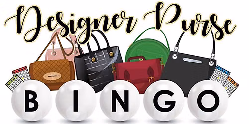 AUXILIARY DESIGNER PURSE BINGO!!! - SAVE THE DATE!