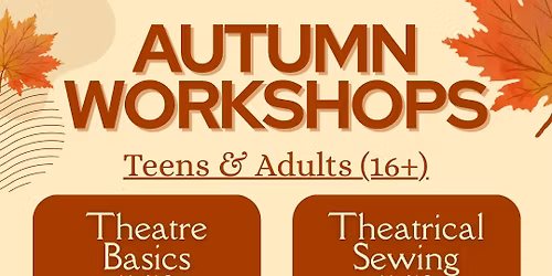 Autumn Workshop (Costumes & Props)