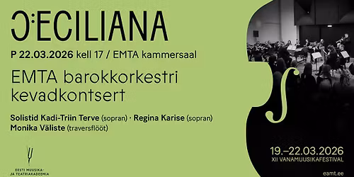 XII vanamuusikafestival Ceciliana. EMTA barokkorkestri kevadkontsert