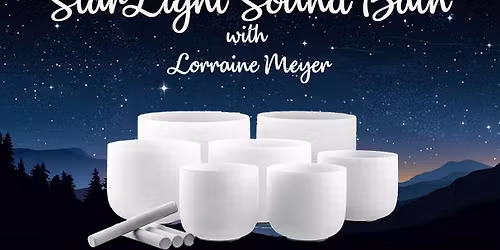 Starlight Sound Bath with Lorraine