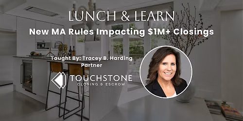 Lunch & Learn: New MA Rules Impacting $1M+ Closings