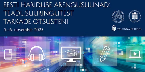 Konverents \u201eEesti hariduse arengusuunad: teadusuuringutest tarkade otsusteni\u201c