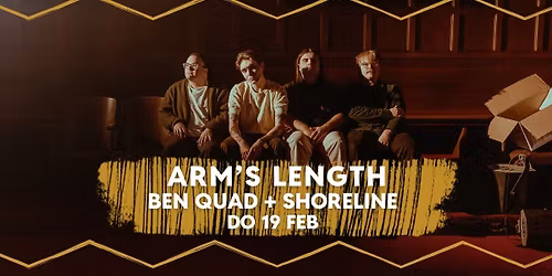 Arm's Length \/ Special Guests \/ Ben Quad \/ Shoreline \/\/ Dynamo Eindhoven