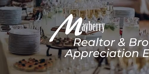 Realtor & Broker Appreciation Event at Mayberry