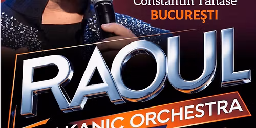 RAOUL - Turneu National - ASTA E! - Bucuresti - ora 19:30