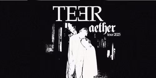 TEER X AETHER TOUR \u2022 Mainz \u2022 schon sch\u00f6n