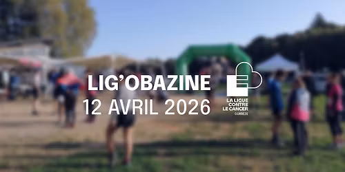 LIG'OBAZINE - 12 AVRIL 2026 - Courses & Marches \u00e0 Aubazines