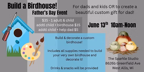 Father's Day Event! Build a birdhouse